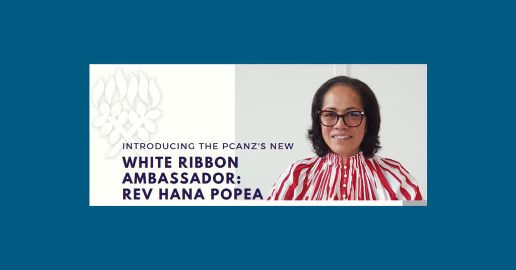 Banner: 'Introducing the PCANZ'S new White Ribbon ambassador: Rev Hana Popea.' Photo of Hana and the burning bush logo.