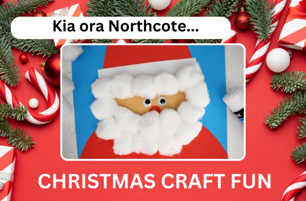 Picture of a crafted Santa and glue stick. 'Kia ora Northcote ... Christmas craft fun.'