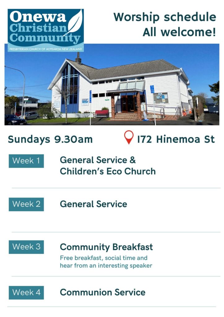 Image shows the schedule of church services at 172 Hinemoa Street. Services are Sundays at 9.30am. First Sunday is Children's eco church and general service. 2nd Sunday is general service, 3rd Sunday is Community Breakfast and 4th Sunday is a communion service